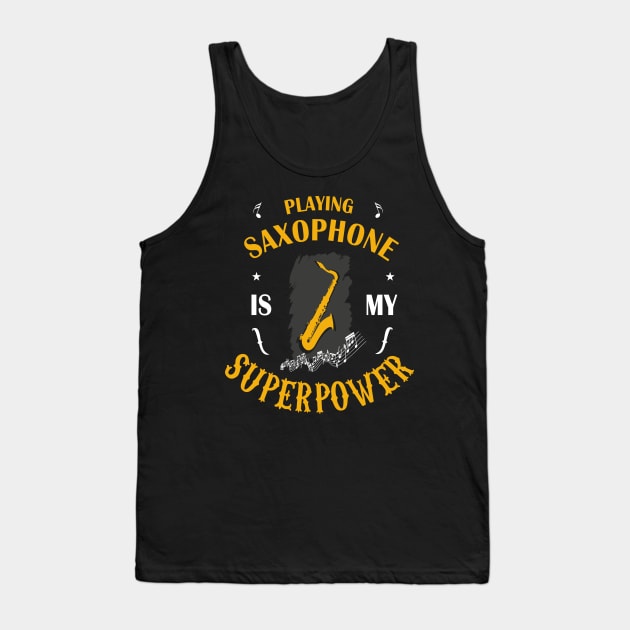 Saxophone is my superpower gift Tank Top by Lomitasu